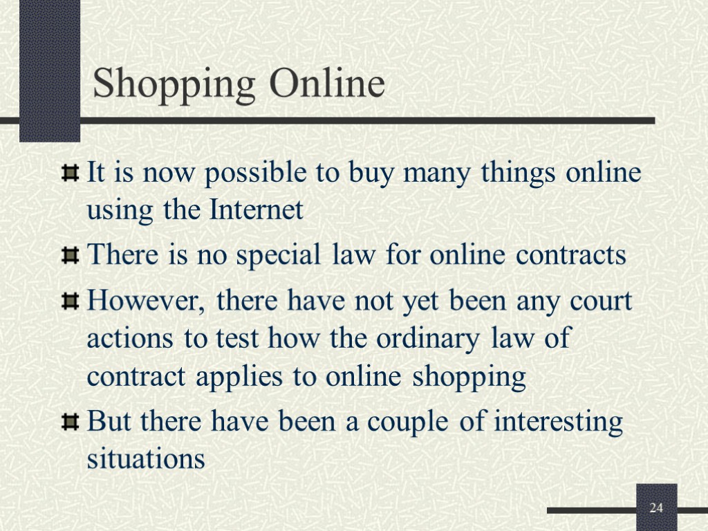 24 Shopping Online It is now possible to buy many things online using the